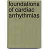 Foundations of Cardiac Arrhythmias by Peter M. Spooner