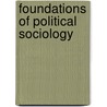 Foundations of Political Sociology door Irving Louis Horowitz
