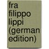 Fra Filippo Lippi (German Edition)