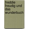 Freddie Freudig und das Wunderbuch by Sofia Miller