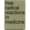 Free Radical Reactions in Medicine door Janos Feher
