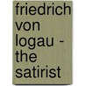 Friedrich Von Logau - The Satirist door Anna Fritzmann