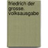 Friedrich der Grosse. Volksausgabe