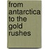 From Antarctica to the Gold Rushes