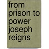 From Prison to Power Joseph Reigns door Martin Shapiro