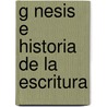 G Nesis E Historia de La Escritura door Carlos Oliva Mara N