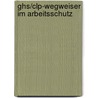 Ghs/clp-wegweiser Im Arbeitsschutz by Saskia E. Morlet