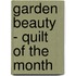 Garden Beauty - Quilt of the Month