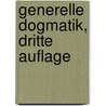 Generelle Dogmatik, dritte Auflage by Friedrich Brenner