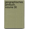 Geographisches Jahrbuch, Volume 30 door Onbekend