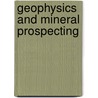 Geophysics And Mineral Prospecting by Tamer E. Attia