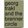 Georg Trakl and the Brenner Circle door Richard Detsch
