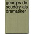 Georges de Scudéry als Dramatiker