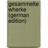 Gesammelte Wherke (German Edition) door Lottner E