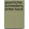 Geschichte Schwedens, Dritter Band door Fredrik Ferdinand Carlson