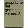 Gespräche Mit Goethe, Volume 2... door Johann Peter Eckermann