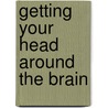 Getting Your Head Around the Brain door Amanda Ellison