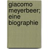 Giacomo Meyerbeer; Eine Biographie by Hermann Mendel