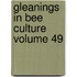 Gleanings in Bee Culture Volume 49