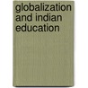 Globalization and Indian Education door Subarayan Kulandaivel Panneerselvam