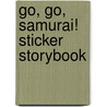 Go, Go, Samurai! Sticker Storybook by Inc. Scholastic