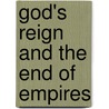 God's Reign and the End of Empires door Antonio Gonzalez