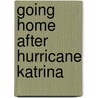 Going Home After Hurricane Katrina by Jeffrey A. Groen
