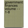 Government Finances Volume - - 1-8 by United States Bureau of Census