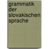 Grammatik Der Slovakischen Sprache by K. Viktorin Josef