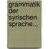 Grammatik Der Syrischen Sprache...