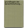 Grundfragen Der Sprachforschung... by Berthold Delbruck