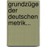 Grundzüge Der Deutschen Metrik... door Georg Blackert