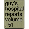 Guy's Hospital Reports Volume . 51 door Guy'S. Hospital