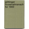 Göttinger Musenalmanach für 1900 by Ludwig Schücking Leven