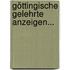 Göttingische Gelehrte Anzeigen...