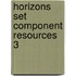 Horizons Set Component Resources 3
