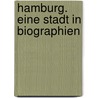 Hamburg. Eine Stadt in Biographien by Marina Bohlmann-Modersohn