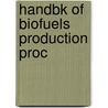 Handbk of Biofuels Production Proc by R. Luque