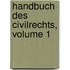 Handbuch Des Civilrechts, Volume 1
