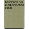 Handbuch der medicinischen Klinik. door Moritz-Ernst-Adolph Naumann