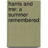 Harris And Me: A Summer Remembered door Gary Paulsen