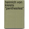 Heinrich von Kleists "Penthesilea" door Tanja Dechet