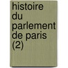 Histoire Du Parlement de Paris (2) door Voltaire