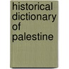Historical Dictionary of Palestine door Nafez Nazzal