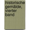Historische Gemälde, vierter Band door Joseph Maria Weissegger Von Weisseneck