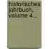 Historisches Jahrbuch, Volume 4...