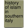 History Of Islam In Southern Italy by Frederic P. Miller