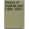 History of Madras Port (1881-1947) door K. Marimuthu