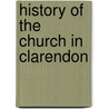 History of the Church in Clarendon door Thomas H. Naylor