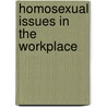 Homosexual Issues in the Workplace door Diamant.